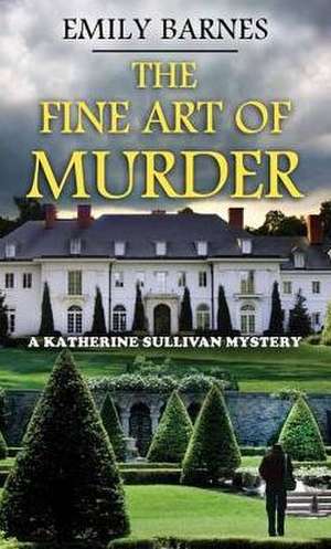 The Fine Art of Murder de Emily Barnes