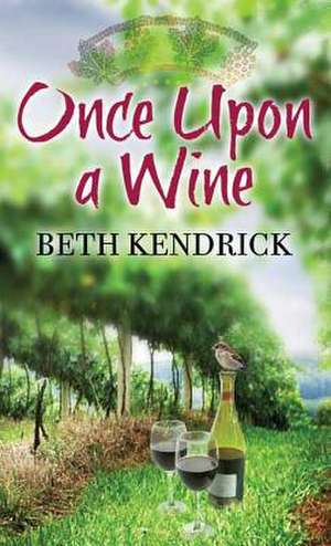 Once Upon a Wine de Beth Kendrick