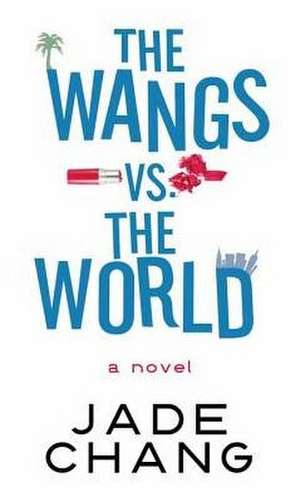 The Wangs vs. the World de Jade Chang