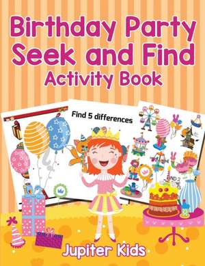 Birthday Party Seek and Find Activity Book de Jupiter Kids