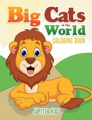 Big Cats of the World Coloring Book de Jupiter Kids