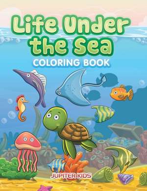 Life Under the Sea Coloring Book de Jupiter Kids