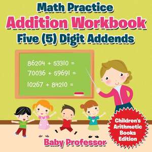 Math Practice Addition Workbook - Five (5) Digit Addends | Children's Arithmetic Books Edition de Baby