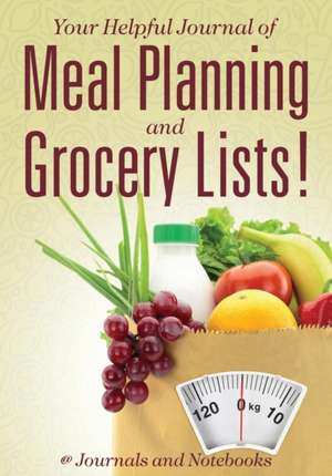 Your Helpful Journal of Meal Planning and Grocery Lists! de Journals and Notebooks