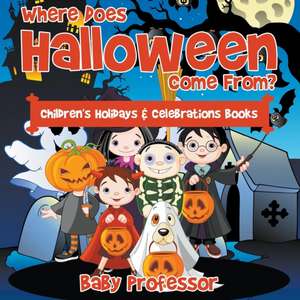 Where Does Halloween Come From? | Children's Holidays & Celebrations Books de Baby