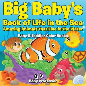 Big Baby's Book of Life in the Sea de Baby