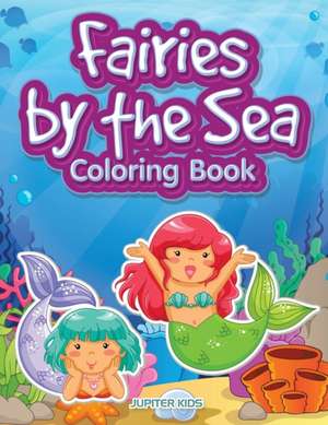 Fairies by the Sea Coloring Book de Jupiter Kids