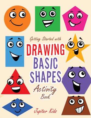 Getting Started with Drawing Basic Shapes Activity Book de Jupiter Kids