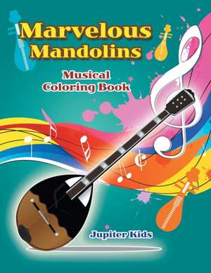 Marvelous Mandolins Musical Coloring Book de Jupiter Kids