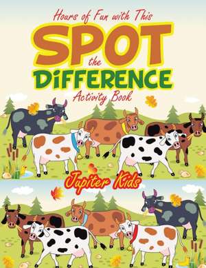 Hours of Fun with This Spot the Difference Activity Book de Jupiter Kids