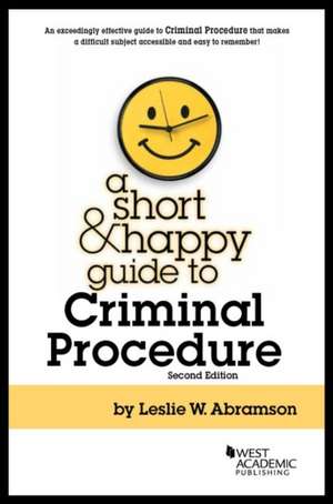 Short and Happy Guide to Criminal Procedure de Leslie Abramson