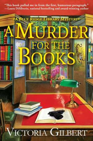 A Murder for the Books: A Blue Ridge Library Mystery de Victoria Gilbert