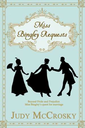 Miss Bingley Requests de Judy McCrosky