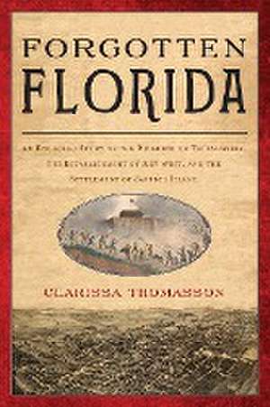 Forgotten Florida de Clarissa Thomasson