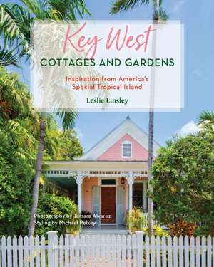 Key West Cottages and Gardens de Leslie Linsley