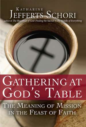 Gathering at God's Table de Katherine Jefferts Schori
