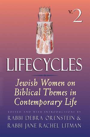 Lifecycles Vol 2: Jewish Women on Biblical Themes in Contemporary Life