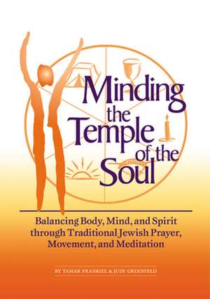 Minding the Temple of the Soul de Tamar Frankiel