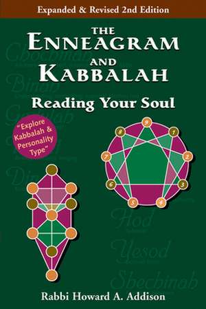 The Enneagram and Kabbalah 2/E: Reading Your Soul de Rabbi Howard A. Addison