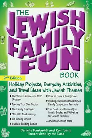 The Jewish Family Fun Book 2/E de Danielle Dardashti