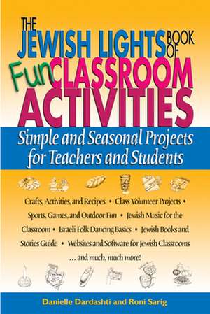 The Jewish Lights Book of Fun Classroom Activities: Simple and Seasonal Projects for Teachers and Students de Roni Sarig