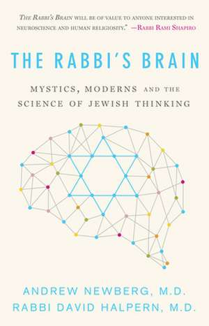 The Rabbi's Brain: An Introduction to Jewish Neurotheology de Newberg, Andrew