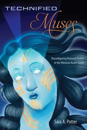 Technified Muses de Sara A. Potter