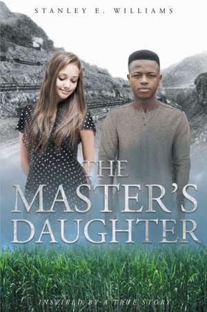 The Master's Daughter de Willliams, Stanley E.