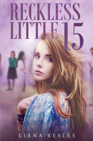 Reckless Little 15 de Liana Resles