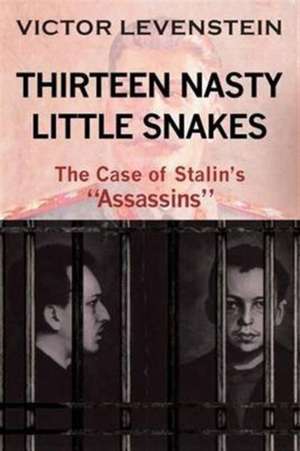 Thirteen Nasty Little Snakes, The Case of Stalins Assassins de Victor Levenstein