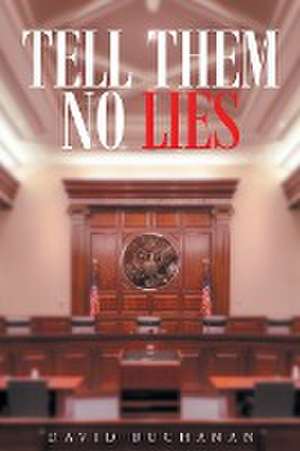 Tell Them No Lies de David Buchanan