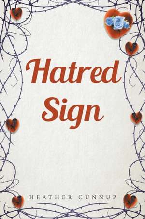 Hatred Sign de Heather Cunnup