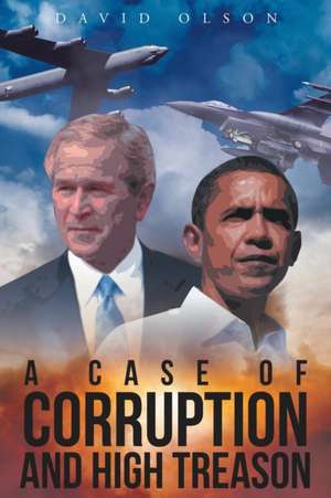 A Case of Corruption and High Treason de David Olson