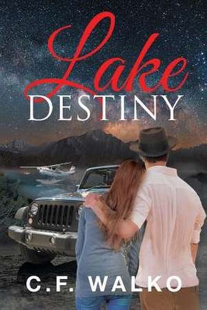 Lake Destiny de C. F. Walko