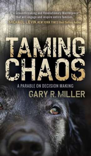 Taming Chaos de Gary R Miller