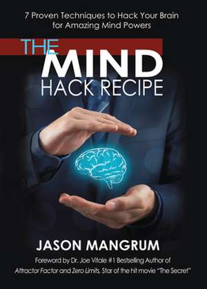 The Mind Hack Recipe de Jason Mangrum