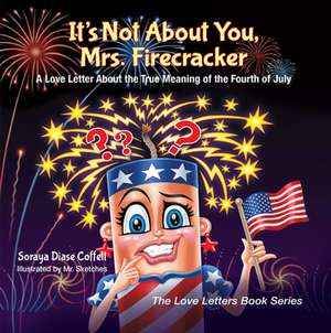 It's Not about You, Mrs. Firecracker de Soraya Diase Coffelt