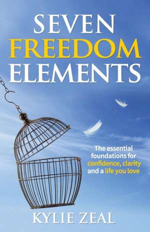 Seven Freedom Elements de Kylie Zeal