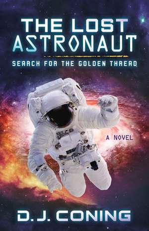 Lost Astronaut de D. J. Coning