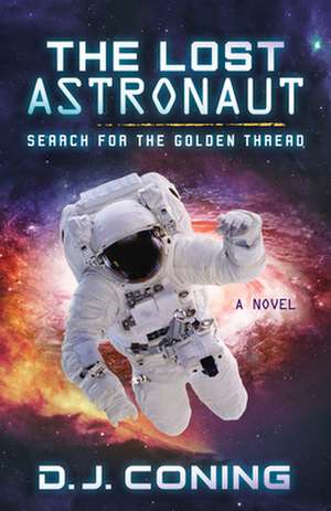 The Lost Astronaut de D. J. Coning