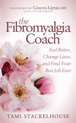 Fibromyalgia Coach de Tami Stackelhouse