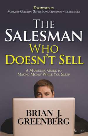 The Salesman Who Doesn't Sell de Brian Greenberg