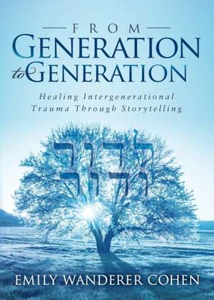 From Generation to Generation de Emily Wanderer Cohen