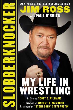 Slobberknocker: My Life in Wrestling de Jim Ross