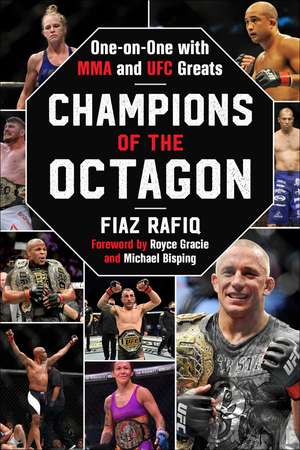 Champions of the Octagon: One-on-One with MMA and UFC Greats de Fiaz Rafiq