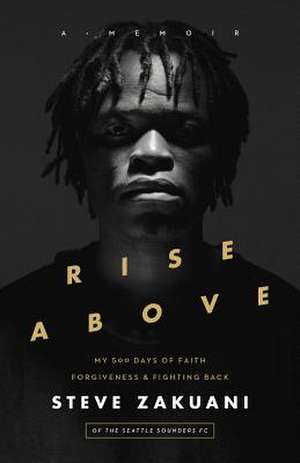 Rise Above de Steve Zakuani