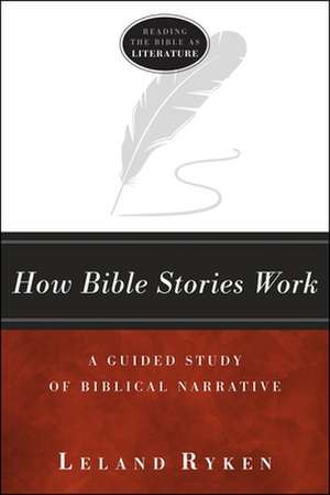 How Bible Stories Work de Leland Ryken