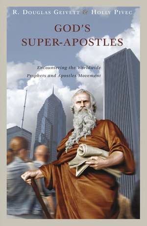 God's Super-Apostles de R Douglass Geivett