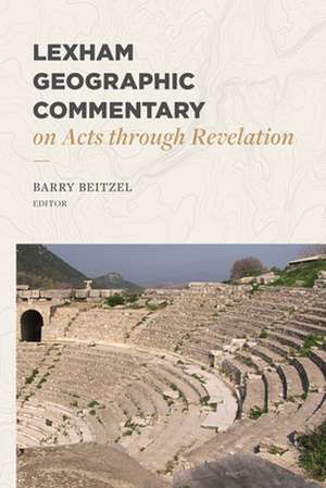 Lexham Geographic Commentary on Acts through Revel ation de Barry J. Beitzel