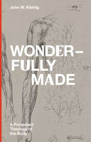 Wonderfully Made de John W Kleinig